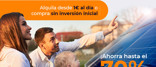 Alquila desde 1 € al día o compra sin inversión inicial. Ahorra hasta el 70% en tu factura de luz